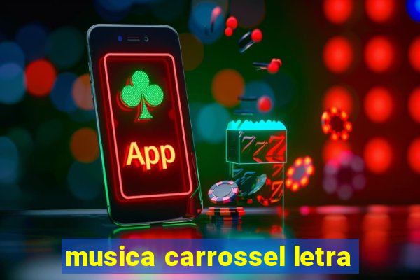 musica carrossel letra